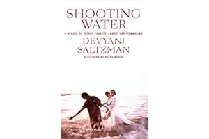 Shooting Water: A Memoir of Second Chances, Family, and Filmmaking