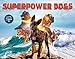 Superpower Dogs