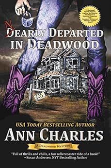 Nearly Departed in Deadwood (Deadwood Humorous Mystery Book 1) by [Charles, Ann]