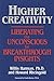 Higher Creativity: Liberating the Unconscious for Breakthrough Insights