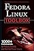 Fedora Linux Toolbox: 1000+ Commands for Fedora, CentOS and Red Hat Power Users by Christopher Negus by Christopher Negus;Francois Caen