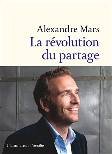 La révolution du partage (French Edition) by Alexandre Mars