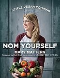 Nom Yourself: Simple Vegan Cooking