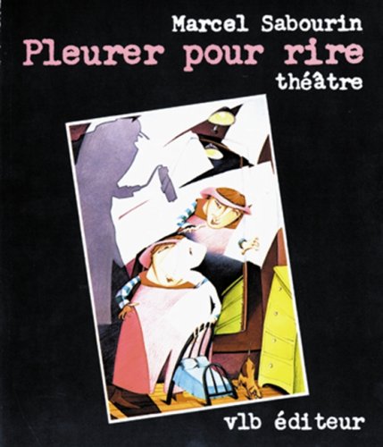 Pleurer pour rire: Theatre (French Edition)