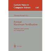 Formal Hardware Verification: Methods and Systems in Comparison (Lecture Notes in Computer Science, 1287)