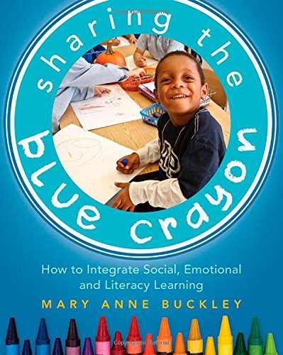 Sharing the Blue Crayon: How to Integrate Social, Emotional, and Literacy Learning