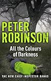 Front cover for the book All the Colours of Darkness by Peter Robinson