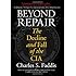 Beyond Repair: The Decline And Fall Of The Cia