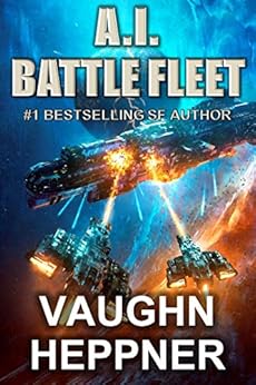 A.I. Battle Fleet (The A.I. Series Book 5) by [Heppner, Vaughn]