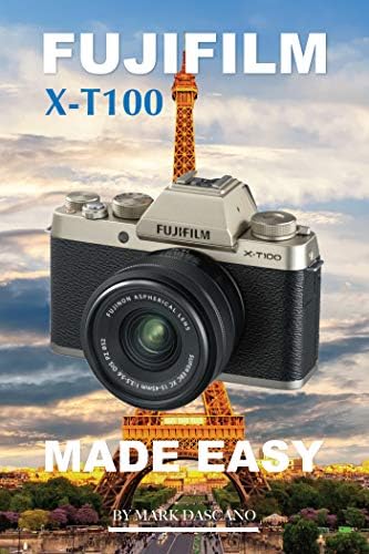 Fujifilm X-t100: Made Easy Kindle Edition
