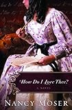 Front cover for the book How Do I Love Thee? by Nancy Moser