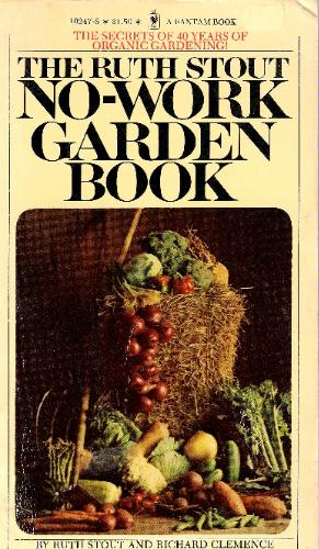 The Ruth Stout No-Work Garden Book 0553102478 Book Cover