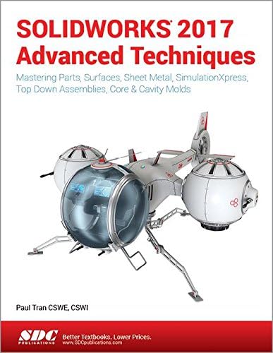 SOLIDWORKS 2017 Advanced Techniques Paperback – 19 Dec. 2016