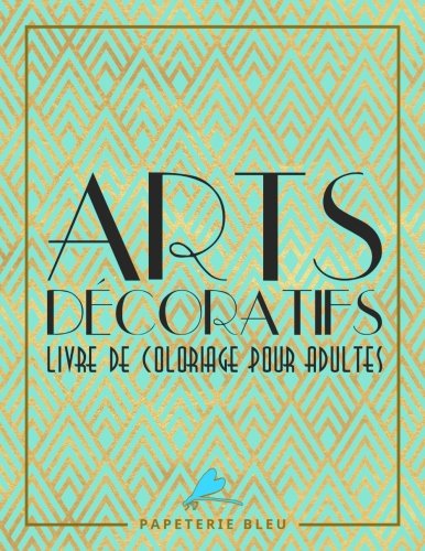 Télécharger Arts Decoratif: Livre De Coloriage Pour Adultes: Motifs art déco (French Edition) Livre eBook France