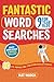 Fantastic Wordsearches for 9 Year Olds: Fun, mind-stretching puzzles to boost children's word power! by Mat Waugh, Fanni Williams