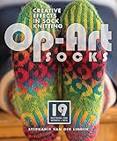 Op-Art Socks: Creative Effects in Sock Knitting by Stephanie van der Linden