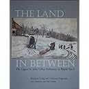 The Land In Between The Upper St John Valley Prehistory To World War I