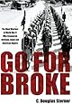 Go For Broke: The Nisei Warriors of World War II Who Conquered Germany, Japan, and American Bigotry