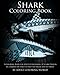 Shark Coloring Book: A Coloring Book for Adults Containing 20 Shark Designs in a Variety of Styles to Help you Relax and De-Stress (Animal Coloring Books) (Volume 18) by Adult Coloring World