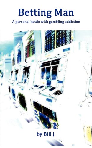 Betting Man: A Personal Battle With Gambling Addiction