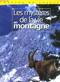 Les  mystères de la vie en montagne