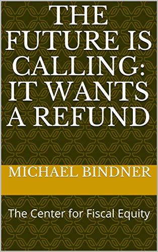 READ The Future is Calling: It Wants a Refund: The Center for Fiscal Equity [P.D.F]