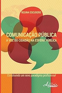 Livro Comunicação Pública: A Voz do Cidadão na Esfera Pública - Construindo um Novo Paradigma Profissional (Ciências da Comunicação - Comunicação)