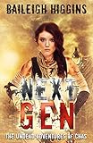 Next Gen: The Undead Adventures of Chas (A Young Adult Zombie Apocalypse Thriller Book 4) by Baileigh Higgins