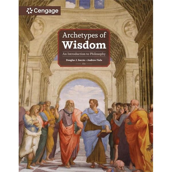 語学・辞書・学習参考書 Archetypes of Wisdom 9e Archetypes of Wisdom: An Introduction to Philosophy: Soccio