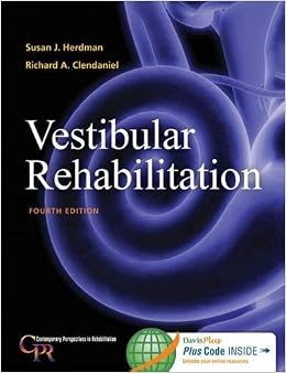 Vestibular Rehabilitation (Contemporary Perspectives in Rehabilitation) Vestibular Rehabilitation (Contemporary Perspectives in Rehabilitation)