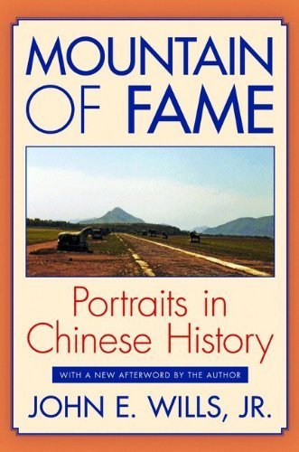 Mountain of Fame Portraits in Chinese History [New in Paper] by Wills, John E. [Princeton University by (Paperback)