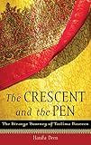 The Crescent and the Pen: The Strange Journey of Taslima Nasreen by