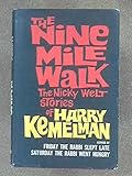 The Nine Mile Walk: The Nicky Welt Stories of Harry Kemelman by Harry Kemelman (1967-06-05)