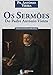 Os Sermões do Padre António Vieira (Portuguese Edition) by Padre António Vieira