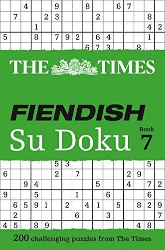 The Times Fiendish Su Doku Book 7: 200 challenging puzzles from The Times (The Times Fiendish) The Times Fiendish Su Doku Book 7: 200 challenging puzzles from The Times (The Times Fiendish)