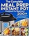 Meal Prep Instant Pot Cookbook: 200+ Quick, Healthy and Delicious Instant Pot Recipes for Clean Eating and Weight Loss
