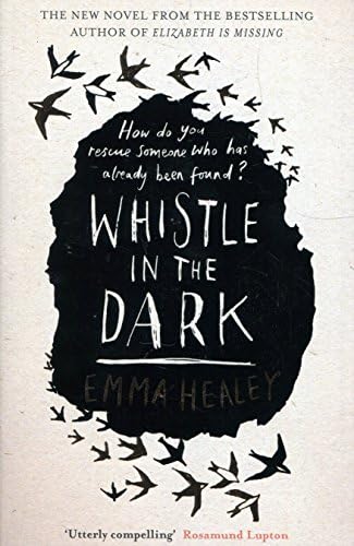 Whistle in the Dark: From the bestselling author of Elizabeth is Missing
