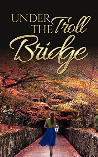 Erotic Romance: Under The Troll Bridge (Troll Romance Troll Bridge Troll Romance Paranormal Fairy Tale, Book 1)