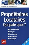PROPRIETAIRES LOCATAIRES QUI PAIE QUOI 2012 (GUIDE PRATIQUE POUR TOUS) by 