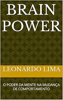 Livro BRAIN POWER : O PODER DA MENTE NA MUDANÇA DE COMPORTAMENTO