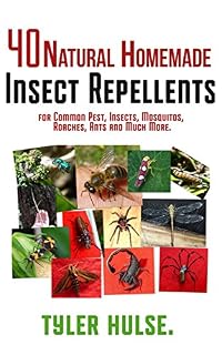 Livro Repelentes caseiros: 40 Natural caseiros repelentes de insetos para Mosquitos, formigas, moscas, baratas e pragas comuns (ao ar livre, formigas, mosquitos, ... Travelling, Travel, aromaterapia, Camping)