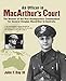 An Officer in MacArthur's Court. a Memoir of the First Headquarters Commandant for General Douglas MacArthur in Australia.