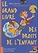 Le grand livre des droits de l'enfant (French Edition) by