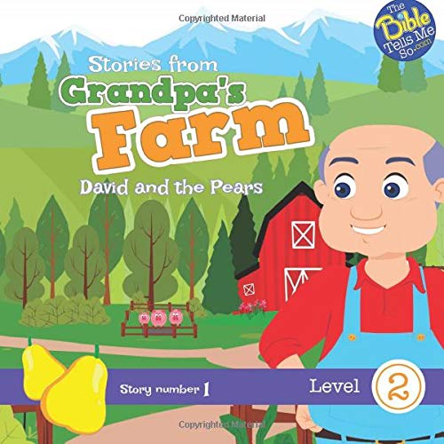 Stories from Grandpa's Farm David and the Pears Press, The Bible Tells Me So 9781986420389