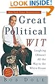 Great Political Wit: Laughing (Almost) All the Way to the White House