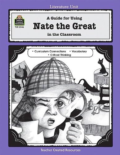 Teacher Created Resources 2346 A Guide for Using Nate The Great in The Classroom
