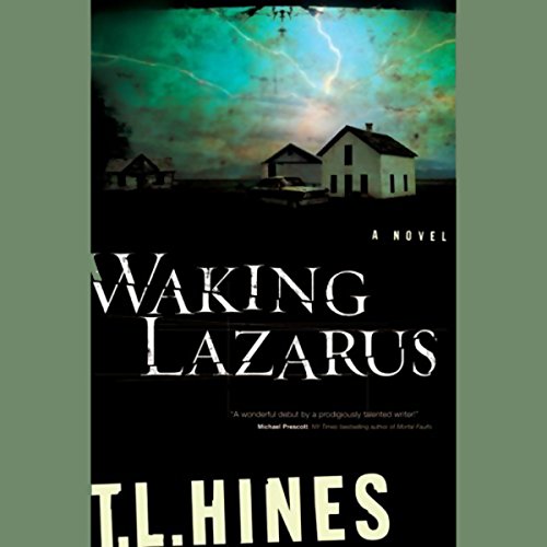 Waking Lazarus by T. L. Hines