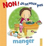 Non ! Je ne veux pas manger (French Edition) by 