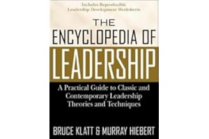 The Encyclopedia of Leadership: A Practical Guide to Popular Leadership Theories and Techniques