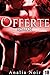 Offerte (Roman): [New Romance érotique, Adulte, Interdit Au Moins de 18 ans] (French Edition) by 